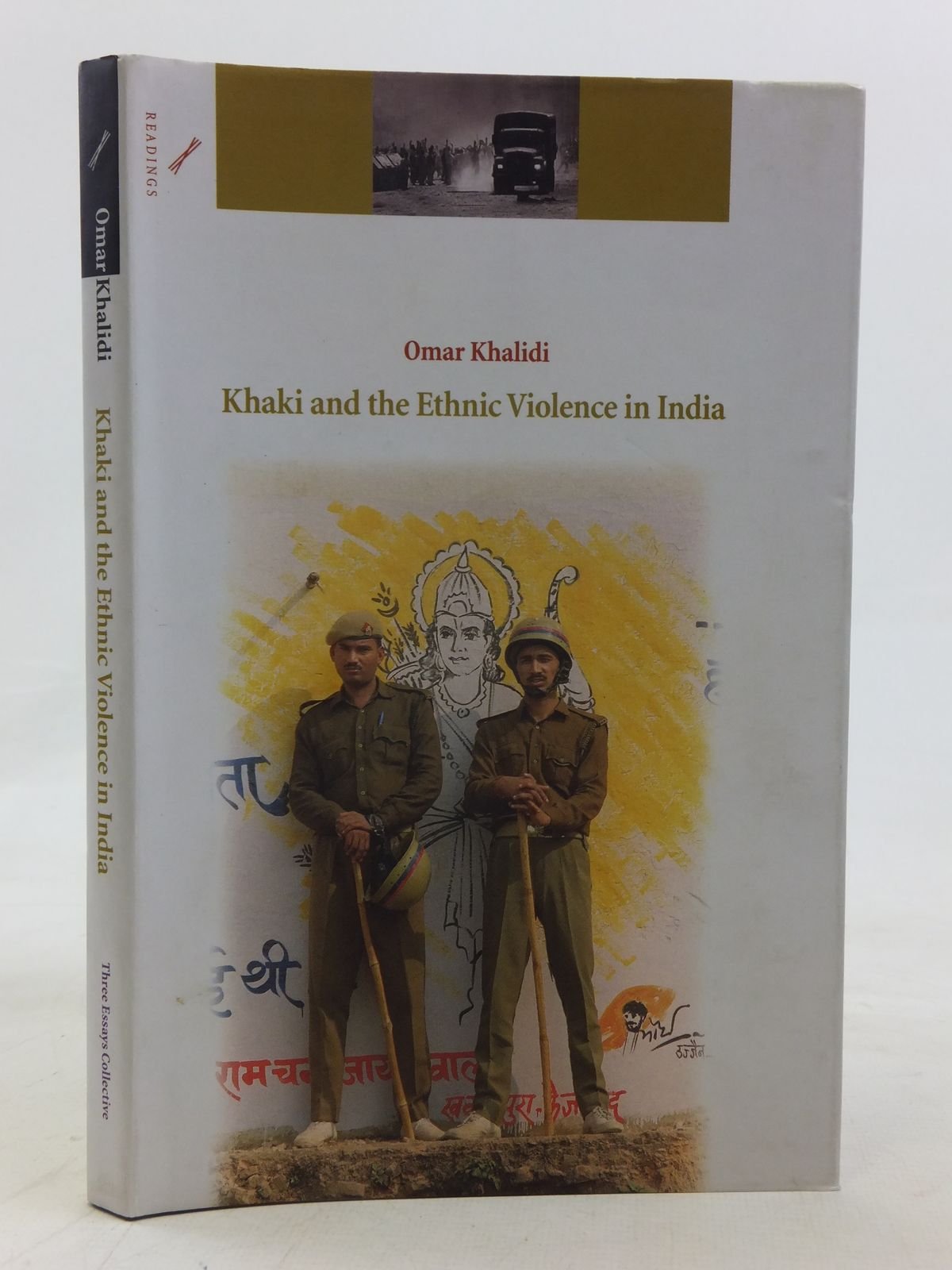 Khaki And The Ethnic Violence In India: Army, Police, And Paramilitary Forces During Communal Riots