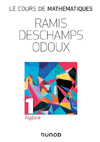 Cours de Mathématiques Spéciales [tome 1, algèbre]