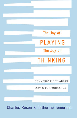 The Joy of Playing, the Joy of Thinking: Conversations about Art & Performance