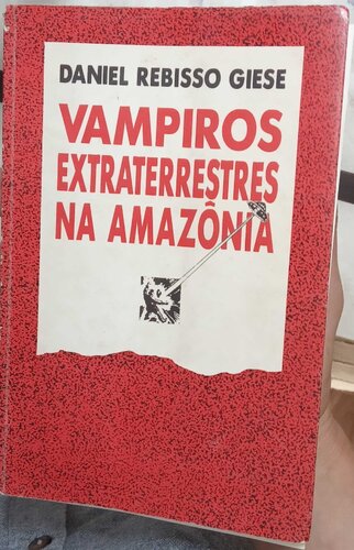 Vampiros extraterrestres na Amazônia