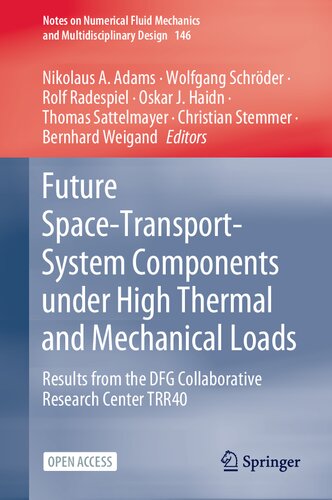 Future Space-Transport-System Components under High Thermal and Mechanical Loads: Results from the DFG Collaborative Research Center TRR40