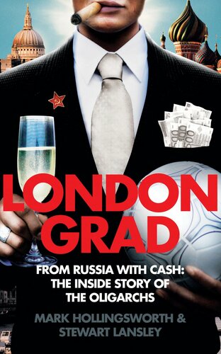 Londongrad: From Russia With Cash; The Inside Story of the Oligarchs