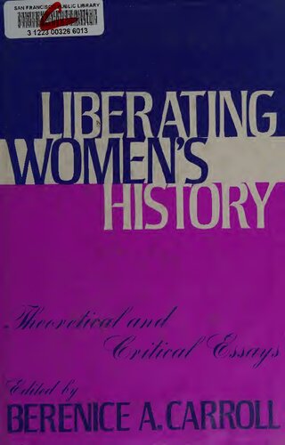 Liberating Women's History: Theoretical and Critical Essays