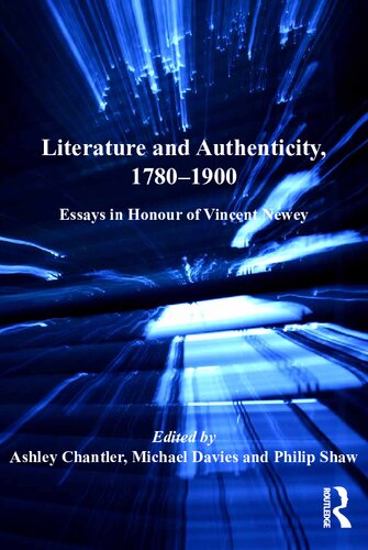 Literature and Authenticity, 1780–1900: Essays in Honour of Vincent Newey