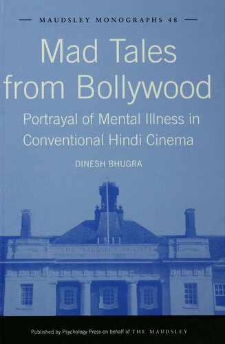 Mad Tales from Bollywood: Portrayal of Mental Illness in Conventional Hindi Cinema: 48