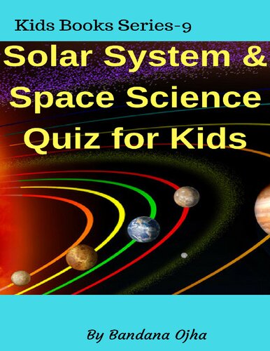 Kids Books Series 9 Solar System and Space Science Quiz for Kids Bandana Ojha 2018