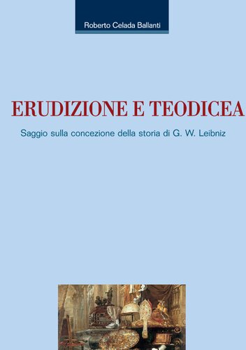 Erudizione e teodicea. Saggio sulla concezione della storia di G. W. Leibniz