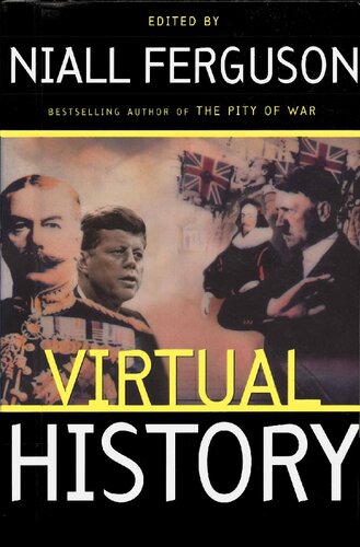 Virtual history : alternatives and counterfactuals
