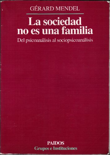 La sociedad no es una familia. Del psicoanálisis al sociopsicoanálisis