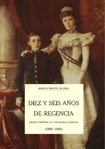 Diez y seis años de regencia (María Cristina de Hapsburgo-Lorena) (1885-1902)