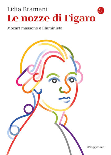 Le nozze di Figaro. Mozart massone e illuminista