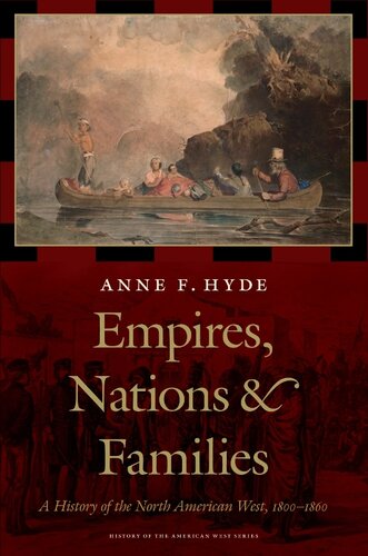 Empires, Nations, and Families: A New History of the North American West, 1800-1860