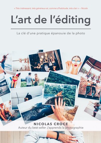 L'art de l'éditing : La clé d’une pratique épanouie de la photo