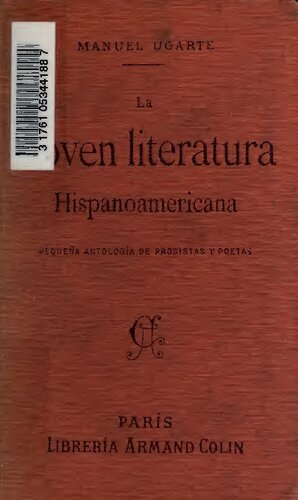 La Joven literatura hispanoamericana : antologia de prosistas y poetas