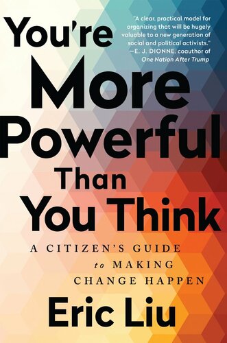 You're More Powerful than You Think: A Citizen's Guide to Making Change Happen