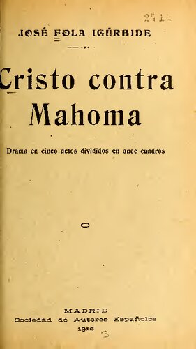 Cristo contra Mahoma : drama trgico en cinco actos divididos en once cuadros