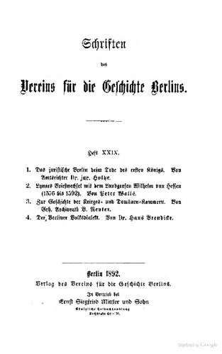 1. Das juristische Berlin beim Tode des ersten Königs 2. Lynars Briefwechsel mit dem Landgrafen Wilhelm von Hessen (1576 bis 1592) 3. Zur Geschichte der Kriegs- und Domänenkammern 4. Der Berliner Volksdialekt