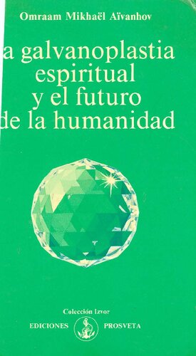 La Galvanoplastia Espiritual Y El Futuro De La Humanidad
