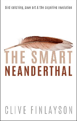 The Smart Neanderthal: Bird Catching, Cave Art, and the Cognitive Revolution