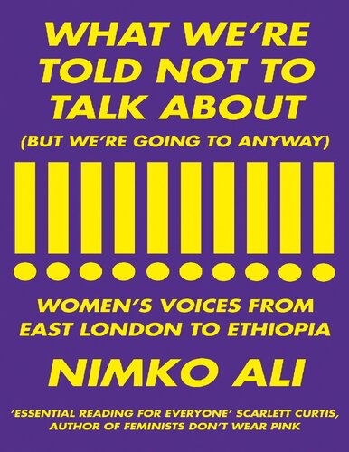 What We're Told Not to Talk About (But We're Going to Anyway): Women's Voices from East London to Ethiopia