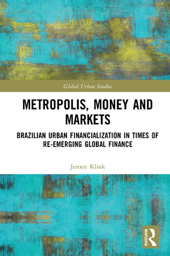 Metropolis, Money and Markets: Brazilian Urban Financialization in Times of Re-emerging Global Finance