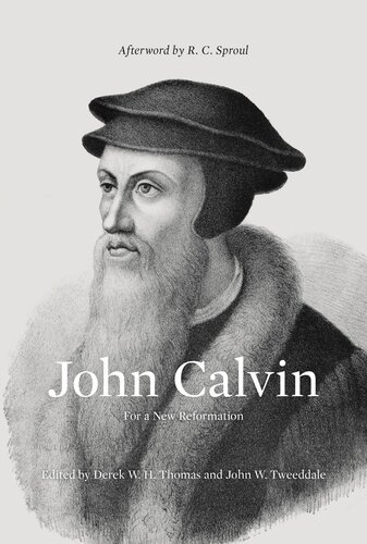 John Calvin: For A New Reformation