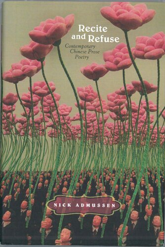 Recite and Refuse: Contemporary Chinese Prose Poetry