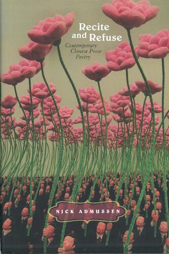 Recite and Refuse: Contemporary Chinese Prose Poetry / 背诵与辞演：当代中国散文诗