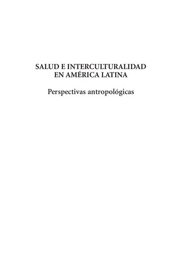 Salud e interculturalidad. Pespectivas antropológicas