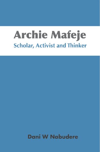 Archie Mafeje: Scholar, Activist and Thinker