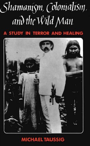 Shamanism, Colonialism, and the Wild Man: A Study in Terror and Healing