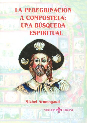 La Peregrinacion A Compostela Una Busqueda Espiritual