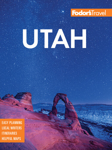 Fodor's Utah: With Zion, Bryce Canyon, Arches, Capitol Reef and Canyonlands National Parks