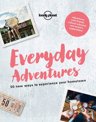 Everyday Adventures: 50 New Ways to Experience Your Hometown