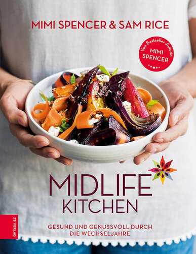 Midlife Kitchen: Gesund und genussvoll durch die Wechseljahre
