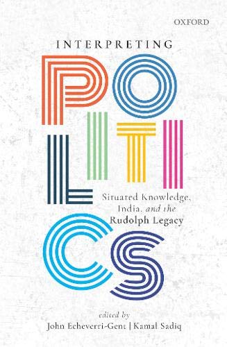 Interpreting Politics: Situated Knowledge, India, and the Rudolph Legacy