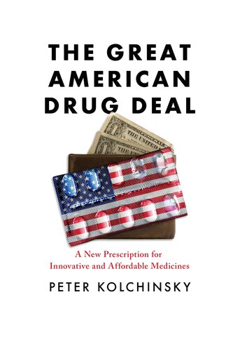 The Great American Drug Deal: A New Prescription for Innovative and Affordable Medicines