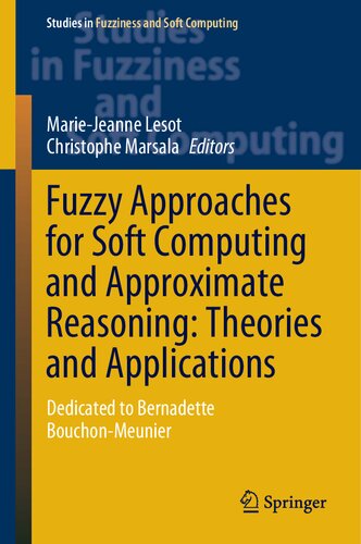 Fuzzy Approaches for Soft Computing and Approximate Reasoning: Theories and Applications: Dedicated to Bernadette Bouchon-Meunie