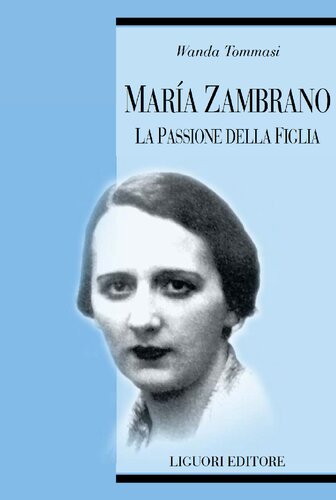 Maria Zambrano. La passione della figlia