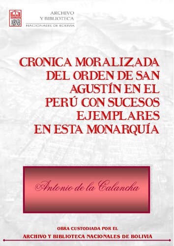 Crónica moralizada del Orden de San Agustín en el Perú con sucesos ejemplares en esta Monarquía [1637]