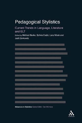 Pedagogical Stylistics: Current Trends in Language, Literature and ELT (Advances in Stylistics)