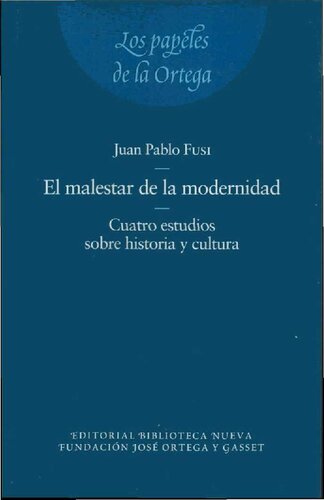 El malestar de la Modernidad. Cuatro estudios sobre historia y cultura
