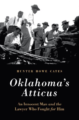 Oklahoma's Atticus : An Innocent Man and the Lawyer Who Fought for Himby