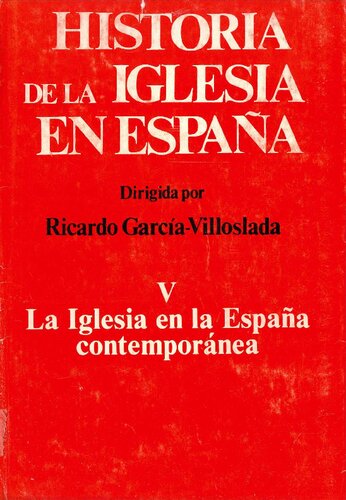 Historia de la Iglesia en España. Vol. V. La Iglesia en la España contemporánea (1808-1975)