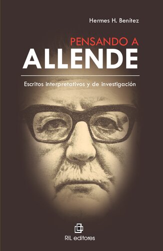 Pensando a Allende : escritos interpretativos y de investigaciÃ³n