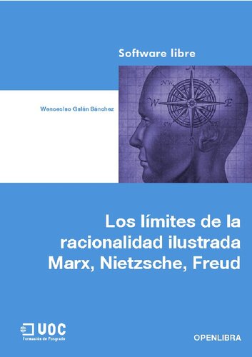 Los limites de la racionalidad ilustrada. Marx, Nietzsche, Freud