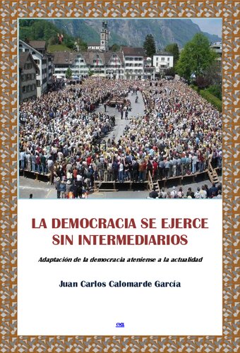 La Democracia Se Ejerce Sin Intermediarios