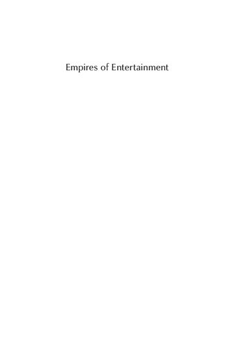 Empires of Entertainment: Media Industries and the Politics of Deregulation, 1980-1996