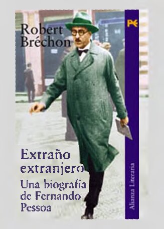Extraño Extranjero Una Biografia De Fernando De Pessoa
