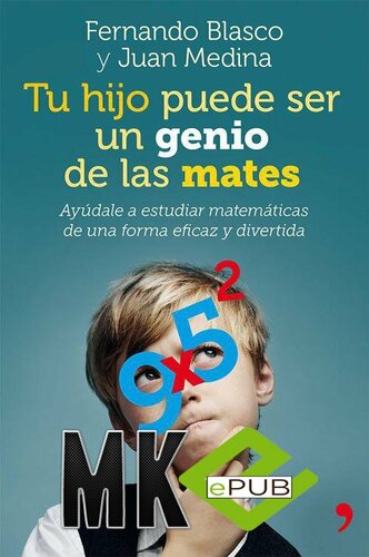 Tu hijo puede ser un genio de las mates: Ayúdale a estudiar matemáticas de una forma eficaz y divertida (Vivir Mejor) (Spanish Edition)